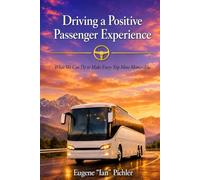 Driving a Positive Passenger Experience: What We Can Do To Make Every Trip More Memorable