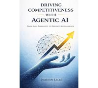 Driving Competitiveness with Agentic AI: From Soft Ambiguity to Decision Intelligence (The AI Revolution)