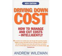 Driving Down Cost: How to Manage and Cut Cost - Intelligently
