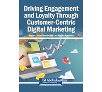 Driving Engagement and Loyalty Through Customer-Centric Digital Marketing