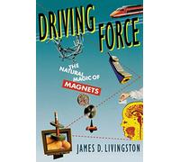 Driving Force: The Natural Magic of Magnets
