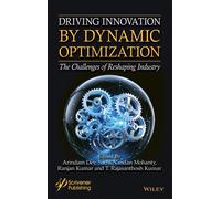 Driving Innovation by Dynamic Optimization : The Challenges of Reshaping Industry