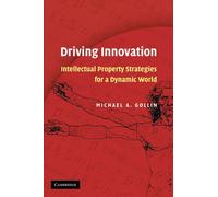Driving Innovation – Intellectual Property Strategies for a Dynamic World