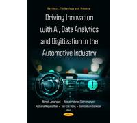 Driving Innovation with AI, Data Analytics, and Digitization in the Automotive Industry (Business, Technology and Finance Series)