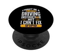 Driving Instructor Can't Fix Stupid Design PopSockets Adhesive PopGrip