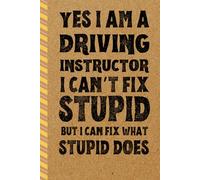 Driving Instructor Gifts: Yes I Am A Driving Instructor I Can't Fix Stupid But I Can Fix What Stupid Does