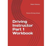 Driving Instructor Part 1 Workbook: Precise Driving School