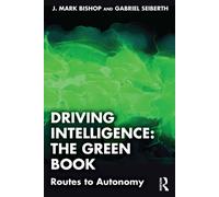 Driving Intelligence: The Green Book : Routes to Autonomy