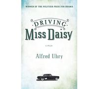 Driving Miss Daisy: A Play