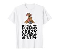 Driving My Husband Crazy One Goat at A Time T-Shirt
