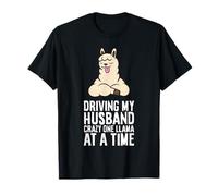 Driving My Husband Crazy One Llama at A Time T-Shirt