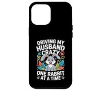 Driving My Husband Crazy One Rabbit At A Time Funny Case for iPhone 12 Pro Max