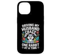 Driving My Husband Crazy One Rabbit At A Time Funny Case for iPhone 14
