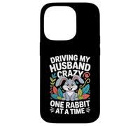 Driving My Husband Crazy One Rabbit At A Time Funny Case for iPhone 14 Pro