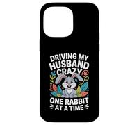 Driving My Husband Crazy One Rabbit At A Time Funny Case for iPhone 14 Pro Max