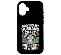 Driving My Husband Crazy One Rabbit At A Time Funny Case for iPhone 16