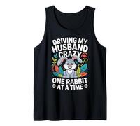 Driving My Husband Crazy One Rabbit at A Time Funny Tank Top