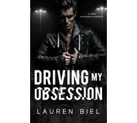 Driving My Obsession: A Dark Hitchhiker Romance: 3 (Ride or Die Romances)