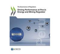Driving performance at Peru's Energy and Mining Regulator (The governance of regulators)