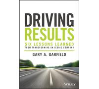 Driving Results : Six Lessons Learned from Transforming An Iconic Company