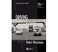 Driving Spaces: A Cultural-historical Geography of England's M1 Motorway (RGS-IBG Book)