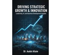 Driving Strategic Growth & Innovation: Leadership, AI, and Business Development Insights