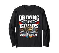 Driving The Goods POWERING Your Life Truck Enthusiast Long Sleeve T-Shirt