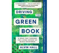 Driving the Green Book: A Road Trip Through the Living History of Black Resistance