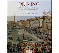 Driving: The Horse, the Man & the Carriage from 1700 Up to the present Day
