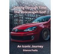 Driving Through Time: The Volkswagen Golf