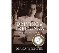 Driving To Treblinka: A Long Search For A Lost Father