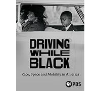 Driving While Black: Race, Space and Mobility in America
