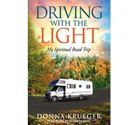 Driving With The Light: My Spiritual Road Trip
