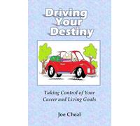 Driving Your Destiny: Taking Control of Your Career and Living Goals