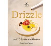 Drizzle : Olive-oil-infused recipes from across the Mediterranean
