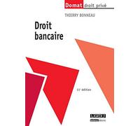 DROIT BANCAIRE - 11ÈME ÉDITION: À JOUR DE LA LOI DE SÉPARATION ET DE RÉGULATION DES ACTIVITÉS BANCAIRES
