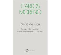 Droit de cité: De la "ville-monde" à la "ville du quart d'heure"