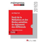 Droit de la médiation et des modes amiables de règlement des différends: Un panorama complet des règles de fonctionnement des dispositifs de règlement amiable (2019-2020) (1e éd.)