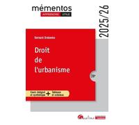 Droit de l'urbanisme: Cours intégral et synthétique + Tableaux et schémas (2024-2025)