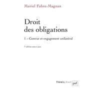 Droit des obligations. Tome 1: Tome 1, Contrat et engagement unilatéral