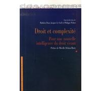 Droit et complexité: pour une nouvelle intelligence du droit vivant: Actes du colloque de Brest du 24 mars 2006