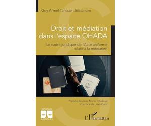 Droit et médiation dans l'espace OHADA: Le cadre juridique de l'Acte uniforme relatif à la médiation (Logiques Juridiques)