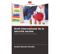 Droit international de la sécurité sociale: Origine et évolution du droit comparé