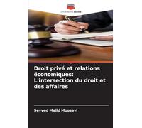 Droit privé et relations économiques: L'intersection du droit et des affaires