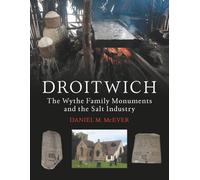 DROITWICH: The Wythe Family Monuments and the Salt Industry