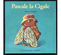 Droles De Petites Betes: Pascale LA Cigale