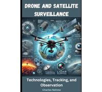 Drone and Satellite Surveillance: Technologies, Tracking, and Observation
