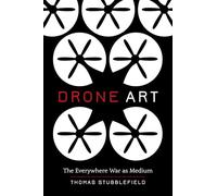 Drone Art: The Everywhere War as Medium