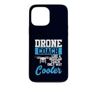 Drone Coach Regular Coach Only Way Cooler UAV Humor Case for iPhone 13 Pro Max