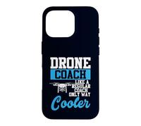 Drone Coach Regular Coach Only Way Cooler UAV Humor Case for iPhone 16 Pro
